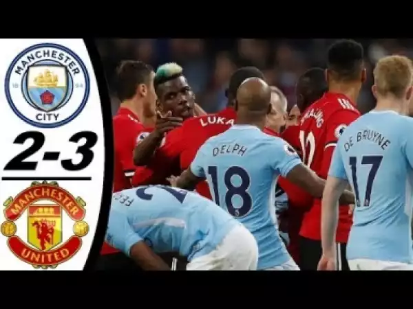 Video: Manchester City vs Manchester United 2-3 All Goals & Highlights 07/04/2018 HD